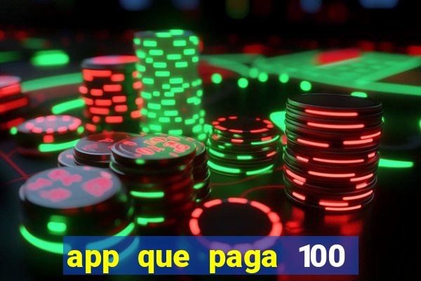 app que paga 100 reais por dia